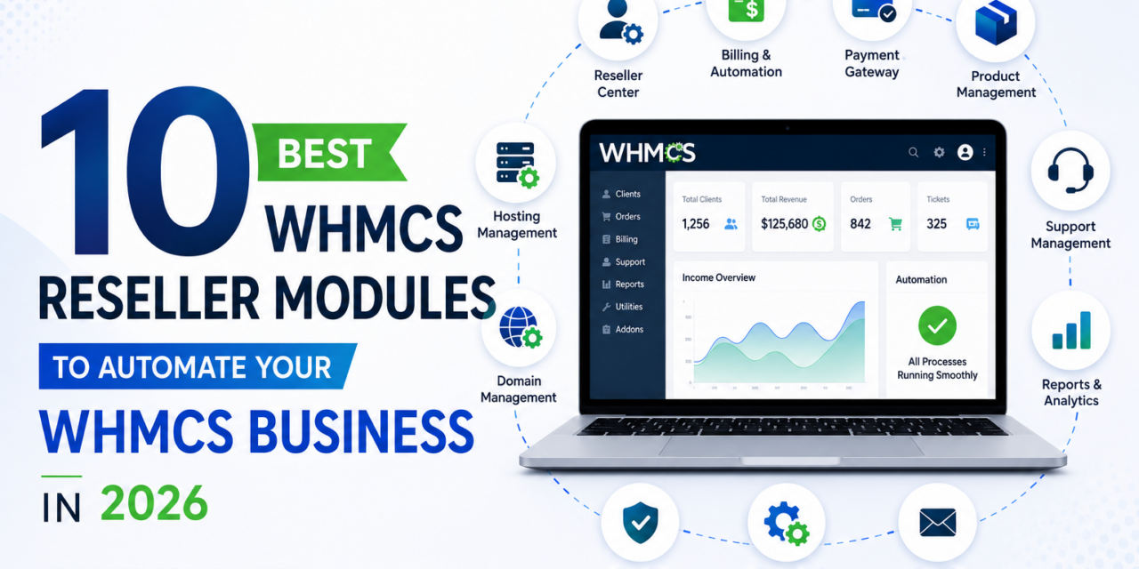 10 Best WHMCS Reseller Modules for Your WHMCS Business in 2026