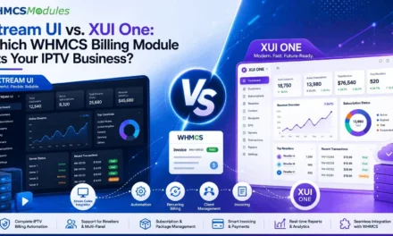 Xtream UI vs. XUI One: Which WHMCS Billing Module Fits Your IPTV Business?