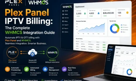 Plex Panel IPTV Billing: The Complete WHMCS Integration Guide
