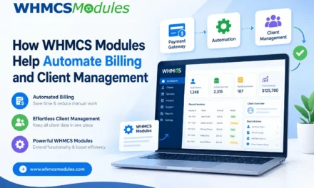 How WHMCS Modules Help Automate Billing and Client Management